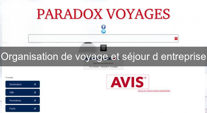 Organisation de voyage et séjour d'entreprise Organisation de voyage et séjour d'entreprise