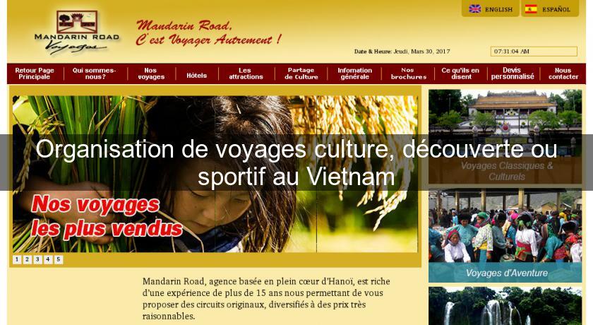 Organisation de voyages culture, découverte ou sportif au Vietnam Organisation de voyages culture, découverte ou sportif au Vietnam