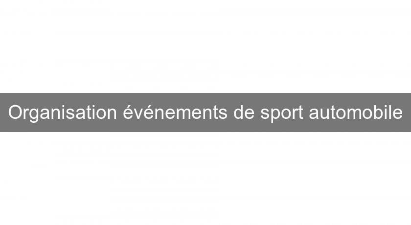 Organisation événements de sport automobile