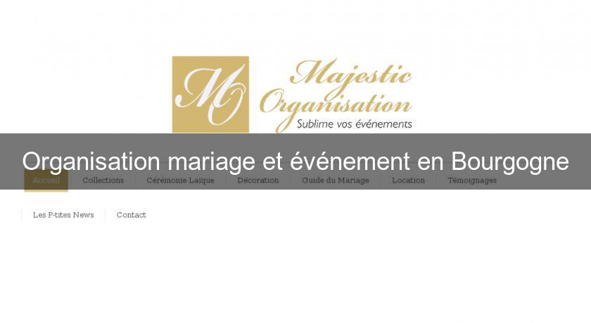 Organisation mariage et événement en Bourgogne Organisation mariage et événement en Bourgogne