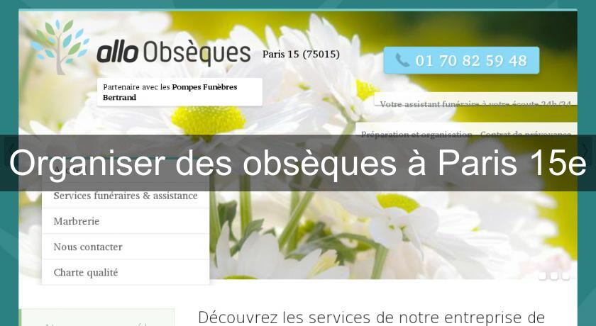 Organiser des obsèques à Paris 15e Organiser des obsèques à Paris 15e