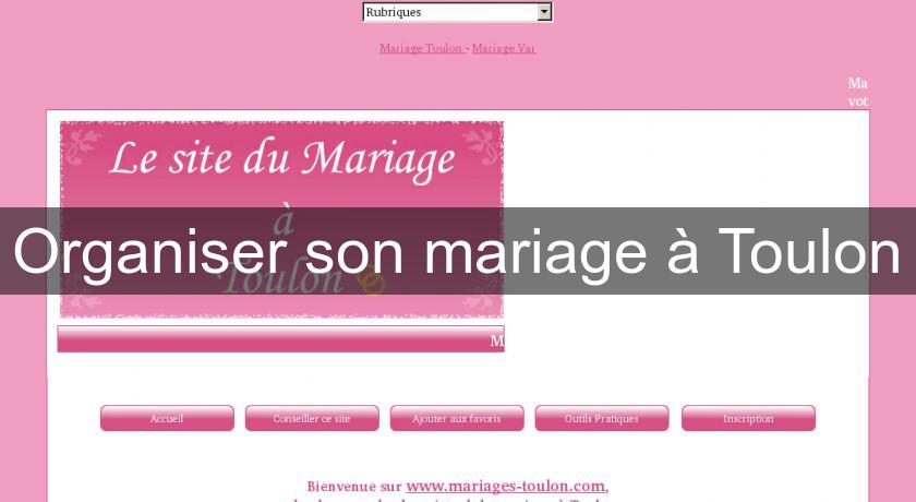 Organiser son mariage à Toulon Organiser son mariage à Toulon
