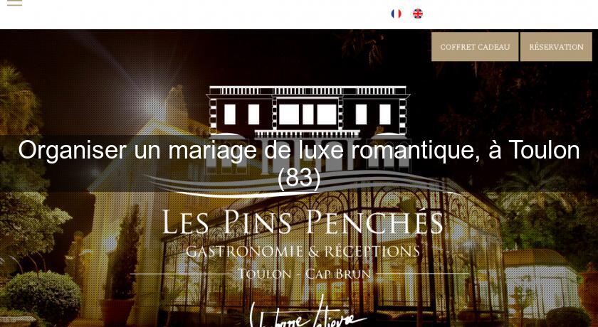 Organiser un mariage de luxe romantique, à Toulon (83) Organiser un mariage de luxe romantique, à Toulon (83)