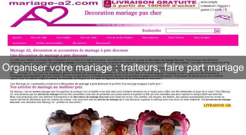 Organiser votre mariage : traiteurs, faire part mariage Organiser votre mariage : traiteurs, faire part mariage