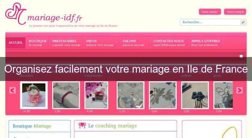 Organisez facilement votre mariage en Ile de France