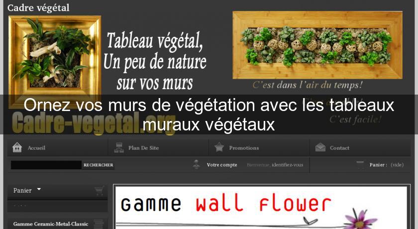 Ornez vos murs de végétation avec les tableaux muraux végétaux Ornez vos murs de végétation avec les tableaux muraux végétaux