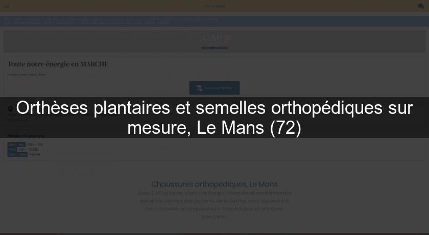 Orthèses plantaires et semelles orthopédiques sur mesure, Le Mans (72)