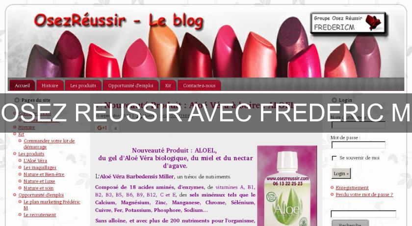 OSEZ REUSSIR AVEC FREDERIC M OSEZ REUSSIR AVEC FREDERIC M