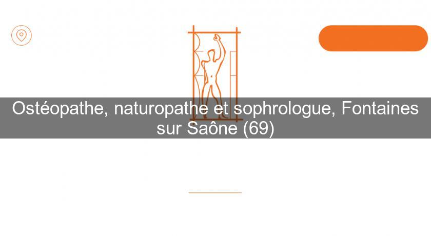 Ostéopathe, naturopathe et sophrologue, Fontaines sur Saône (69)