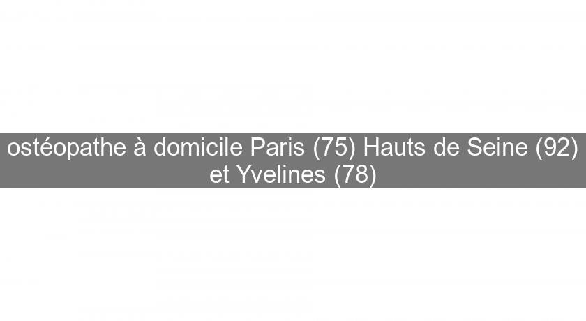 ostéopathe à domicile Paris (75) Hauts de Seine (92) et Yvelines (78)