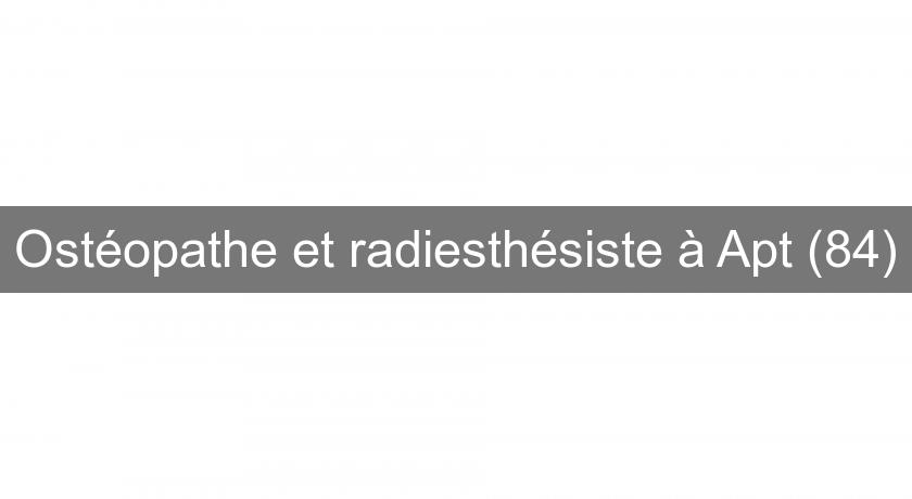 Ostéopathe et radiesthésiste à Apt (84) Ostéopathe et radiesthésiste à Apt (84)
