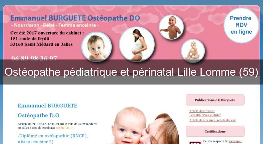 Ostéopathe pédiatrique et périnatal Lille Lomme (59) Ostéopathe pédiatrique et périnatal Lille Lomme (59)