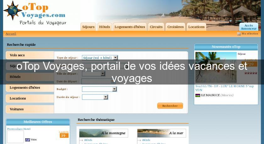 oTop Voyages, portail de vos idées vacances et voyages