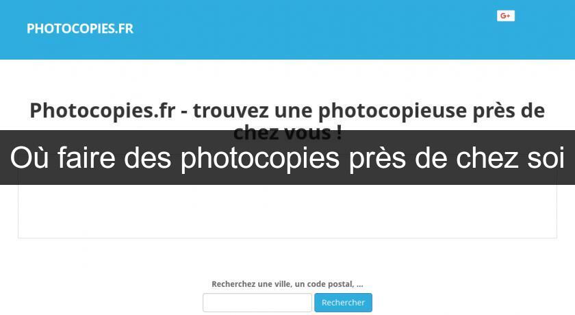 Où faire des photocopies près de chez soi Où faire des photocopies près de chez soi
