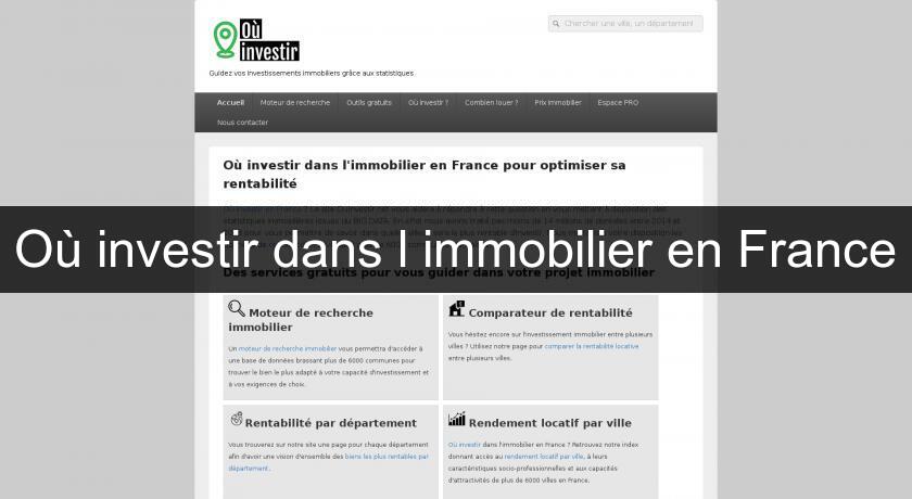 Où investir dans l'immobilier en France Où investir dans l'immobilier en France