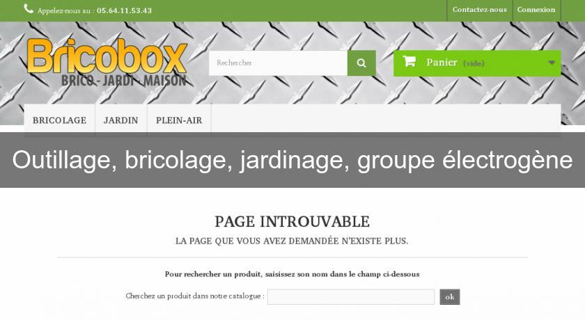 Outillage, bricolage, jardinage, groupe électrogène Outillage, bricolage, jardinage, groupe électrogène