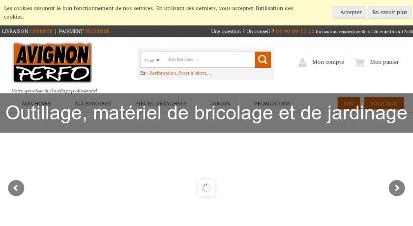 Outillage, matériel de bricolage et de jardinage