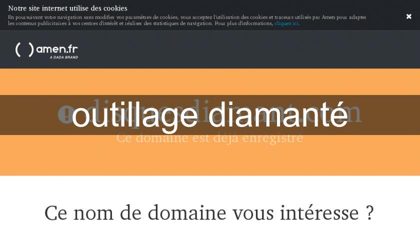 outillage diamanté outillage diamanté