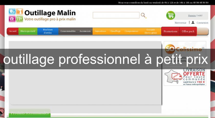 outillage professionnel à petit prix outillage professionnel à petit prix
