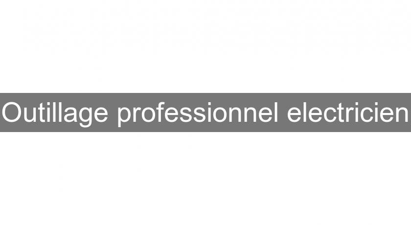 Outillage professionnel electricien