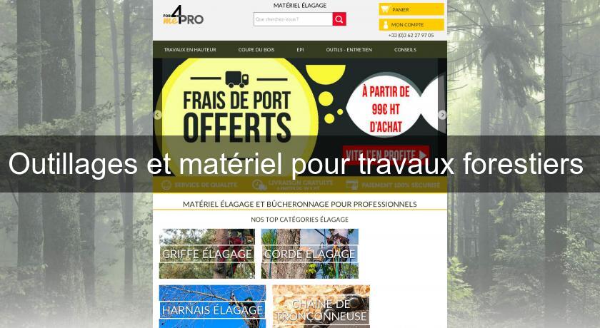 Outillages et matériel pour travaux forestiers Outillages et matériel pour travaux forestiers