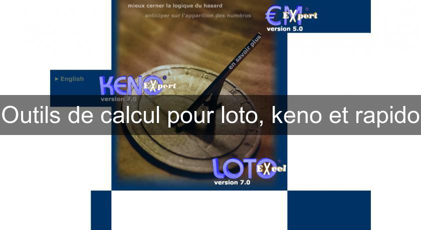 Outils de calcul pour loto, keno et rapido