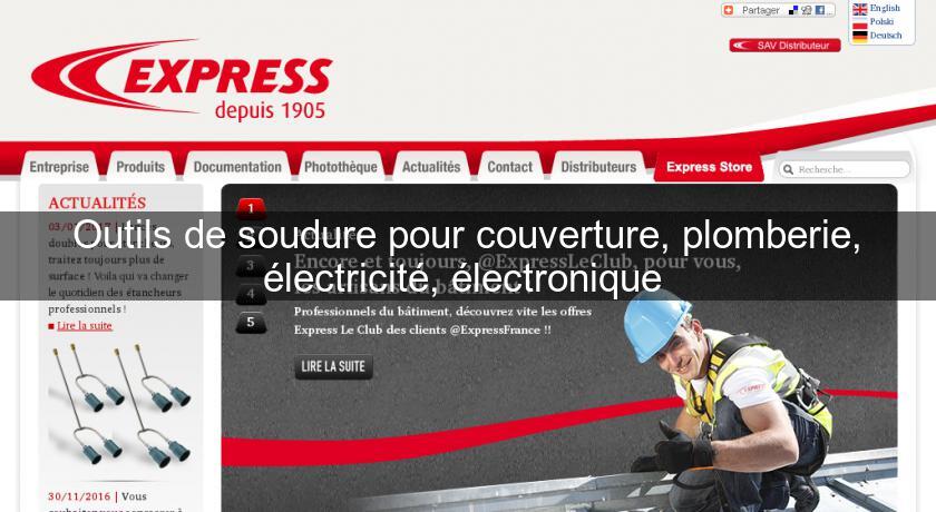 Outils de soudure pour couverture, plomberie, électricité, électronique Outils de soudure pour couverture, plomberie, électricité, électronique