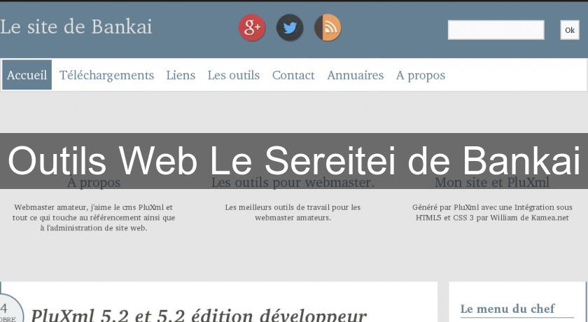 Outils Web Le Sereitei de Bankai Outils Web Le Sereitei de Bankai