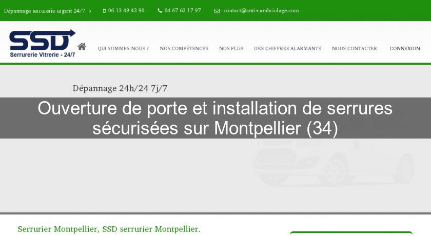 Ouverture de porte et installation de serrures sécurisées sur Montpellier (34)