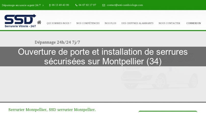 Ouverture de porte et installation de serrures sécurisées sur Montpellier (34) Ouverture de porte et installation de serrures sécurisées sur Montpellier (34)