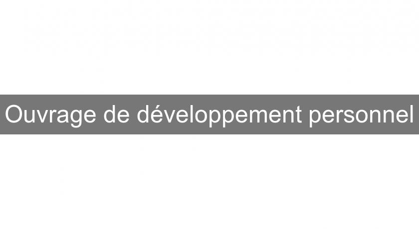 Ouvrage de développement personnel Ouvrage de développement personnel