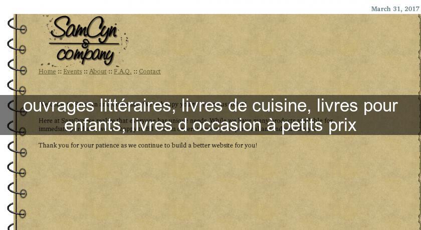 ouvrages littéraires, livres de cuisine, livres pour enfants, livres d'occasion à petits prix