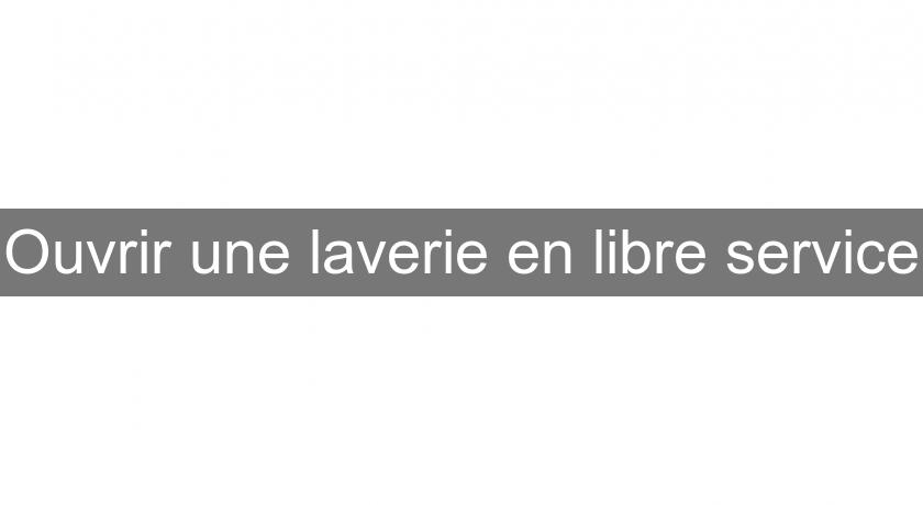 Ouvrir une laverie en libre service