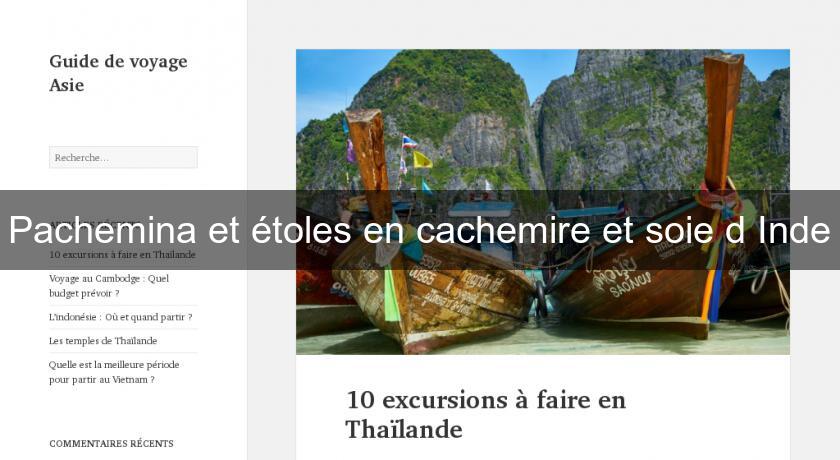 Pachemina et étoles en cachemire et soie d'Inde Pachemina et étoles en cachemire et soie d'Inde