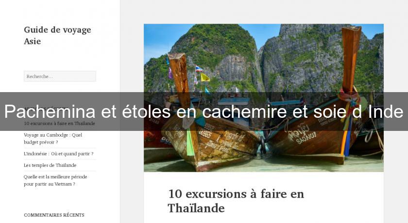 Pachemina et étoles en cachemire et soie d'Inde