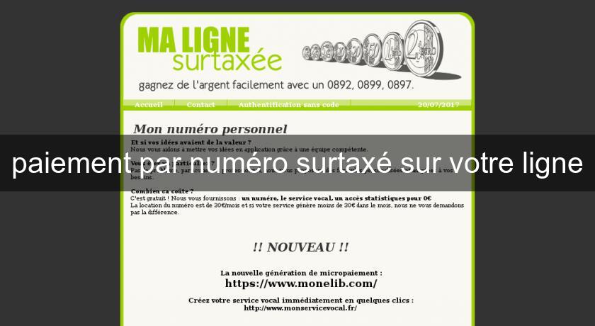 paiement par numéro surtaxé sur votre ligne paiement par numéro surtaxé sur votre ligne