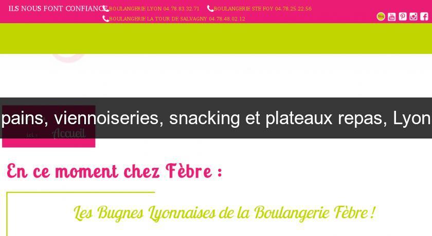 pains, viennoiseries, snacking et plateaux repas, Lyon pains, viennoiseries, snacking et plateaux repas, Lyon