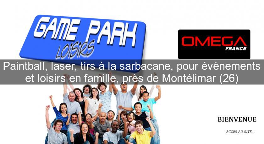 Paintball, laser, tirs à la sarbacane, pour évènements et loisirs en famille, près de Montélimar (26) Paintball, laser, tirs à la sarbacane, pour évènements et loisirs en famille, près de Montélimar (26)