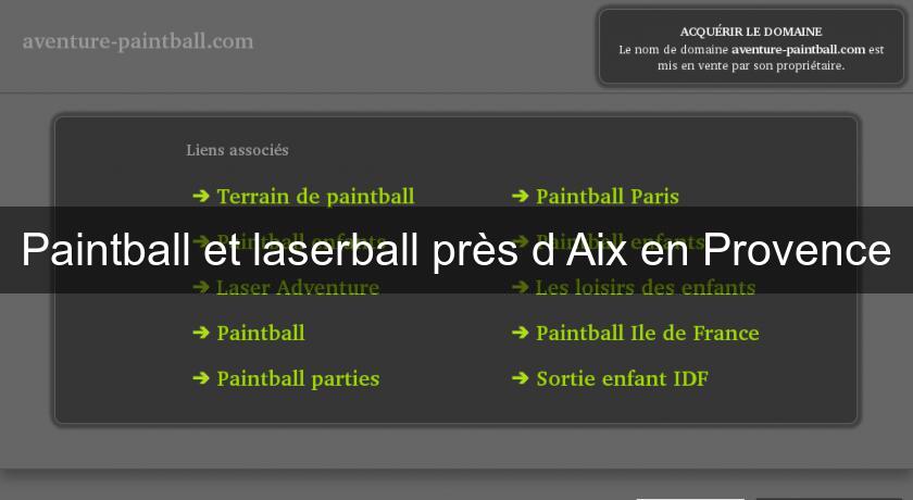 Paintball et laserball près d'Aix en Provence Paintball et laserball près d'Aix en Provence