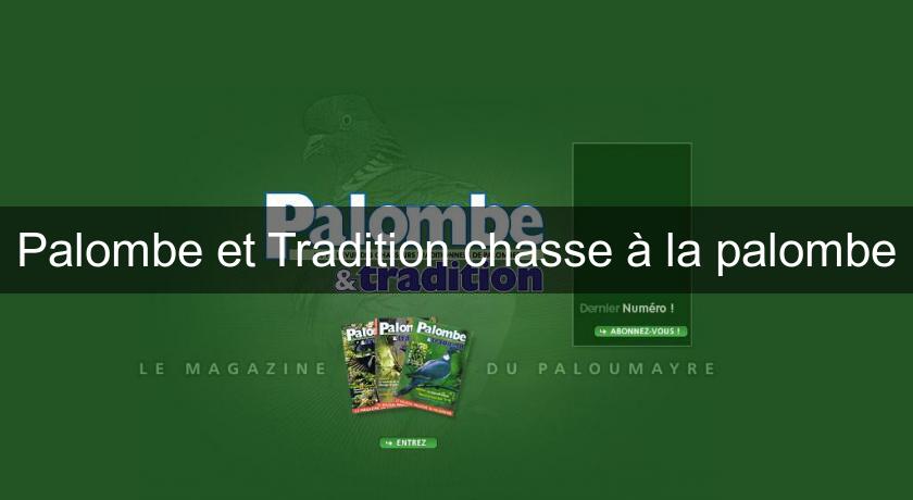 Palombe et Tradition chasse à la palombe