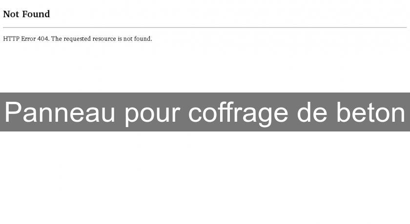 Panneau pour coffrage de beton Panneau pour coffrage de beton