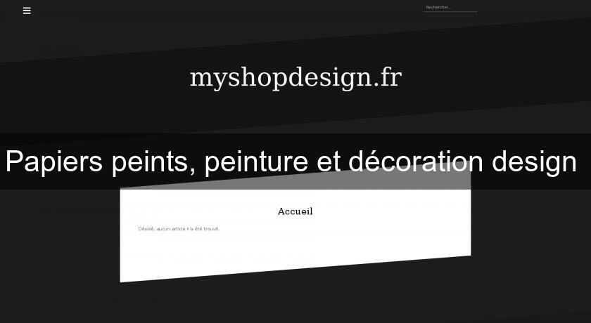 Papiers peints, peinture et décoration design Papiers peints, peinture et décoration design