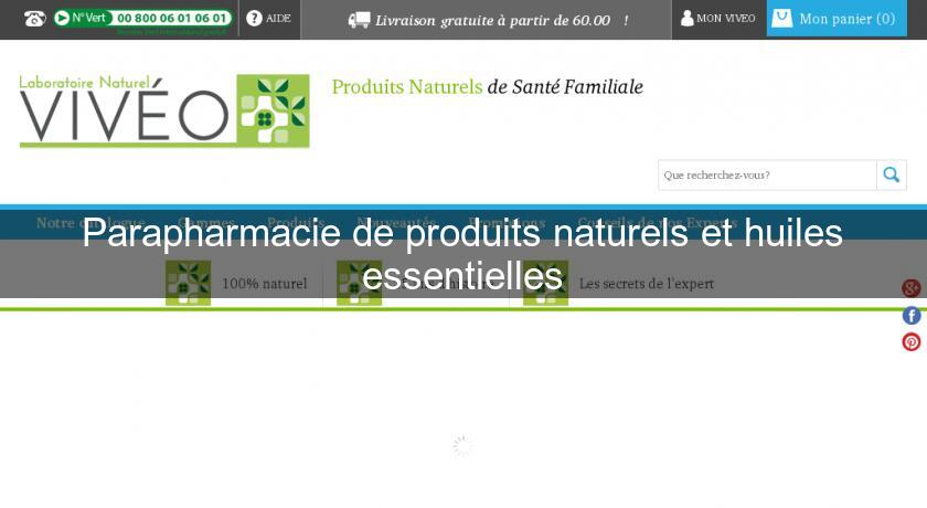 Parapharmacie de produits naturels et huiles essentielles