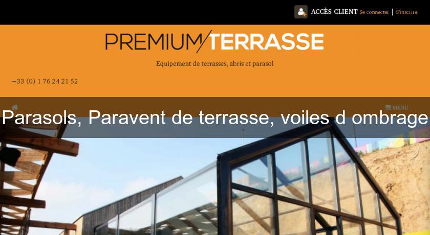 Parasols, Paravent de terrasse, voiles d'ombrage Parasols, Paravent de terrasse, voiles d'ombrage