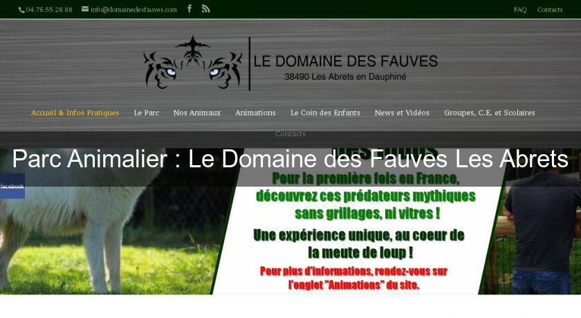 Parc Animalier : Le Domaine des Fauves Les Abrets