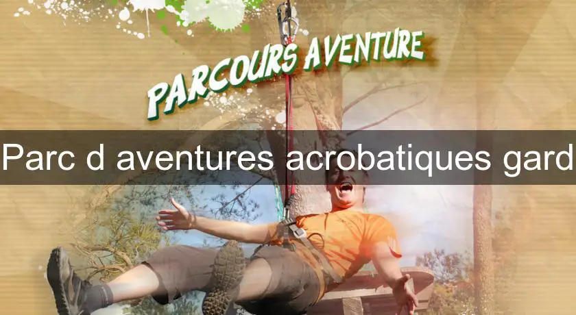 Parc d'aventures acrobatiques gard