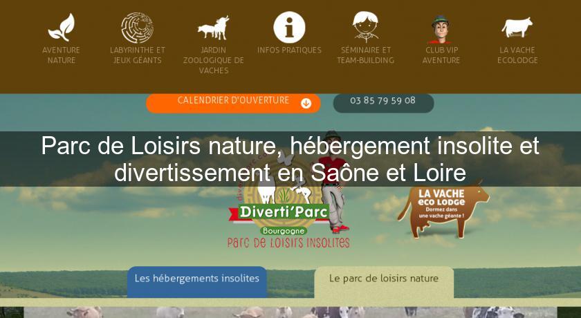 Parc de Loisirs nature, hébergement insolite et divertissement en Saône et Loire Parc de Loisirs nature, hébergement insolite et divertissement en Saône et Loire