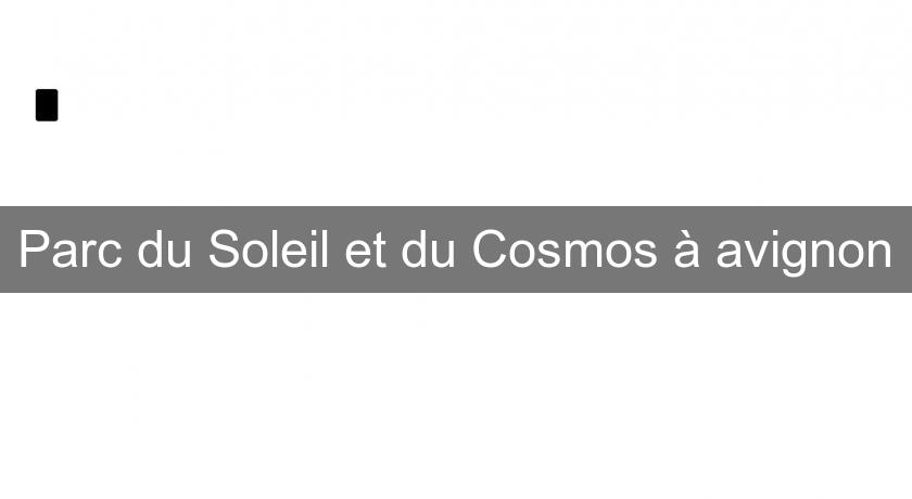 Parc du Soleil et du Cosmos à avignon