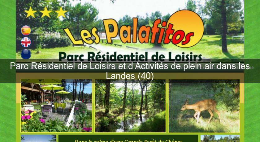 Parc Résidentiel de Loisirs et d'Activités de plein air dans les Landes (40)