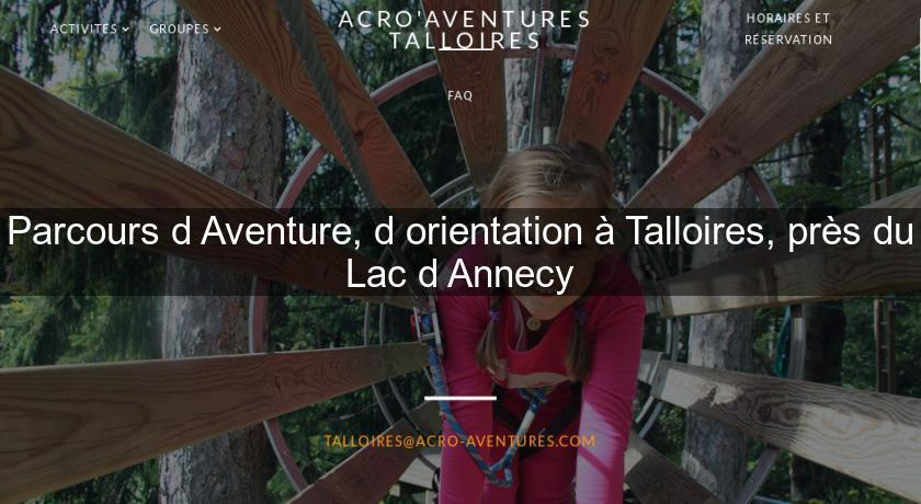 Parcours d'Aventure, d'orientation à Talloires, près du Lac d'Annecy Parcours d'Aventure, d'orientation à Talloires, près du Lac d'Annecy